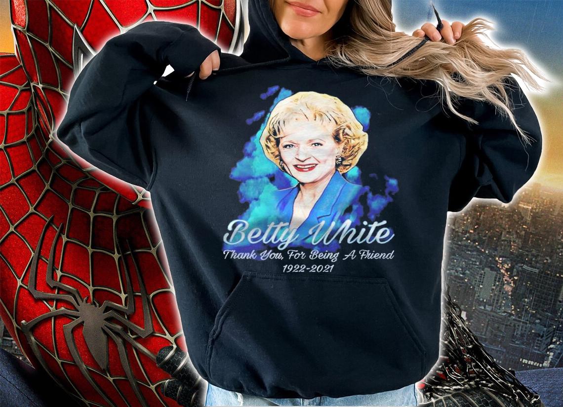 RIP Betty White thank you for being a friend 1922-2021 T-shirt t-shirt