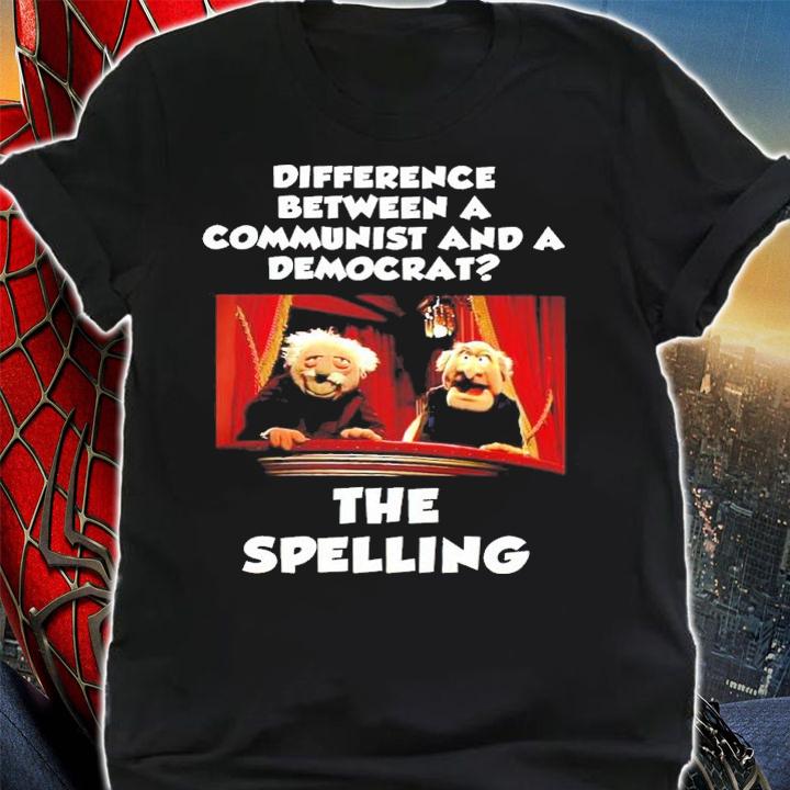 Difference Between A Communist And A Democrat The Spelling Shirt t-shirt shirt