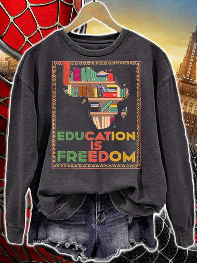 Education Is Freedom - Black History Month T-Shirt t-shirt sweatshirt