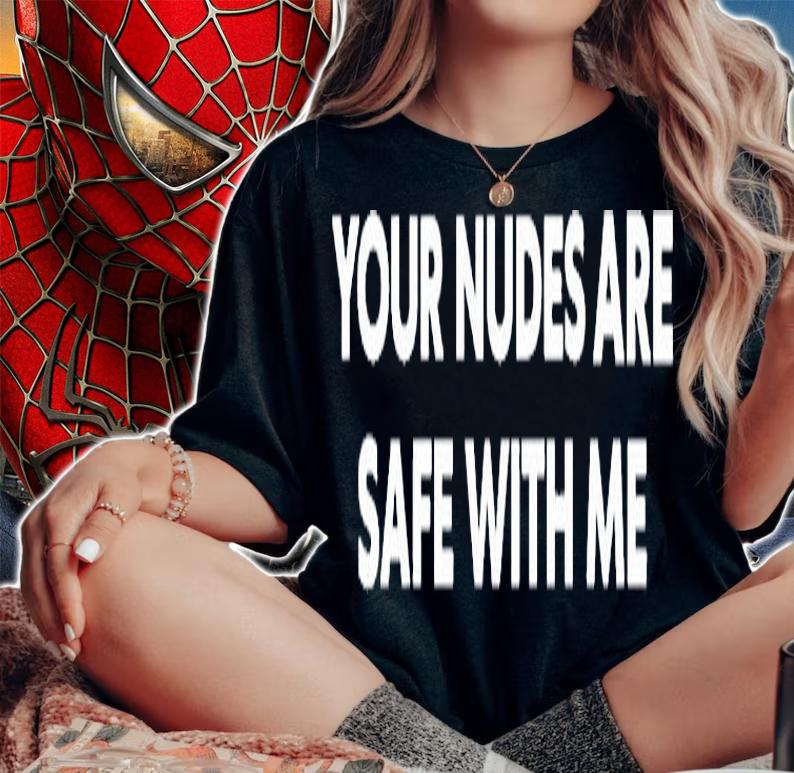 Your Nudes Are Safe With Me T-Shirt t-shirt woman shirt
