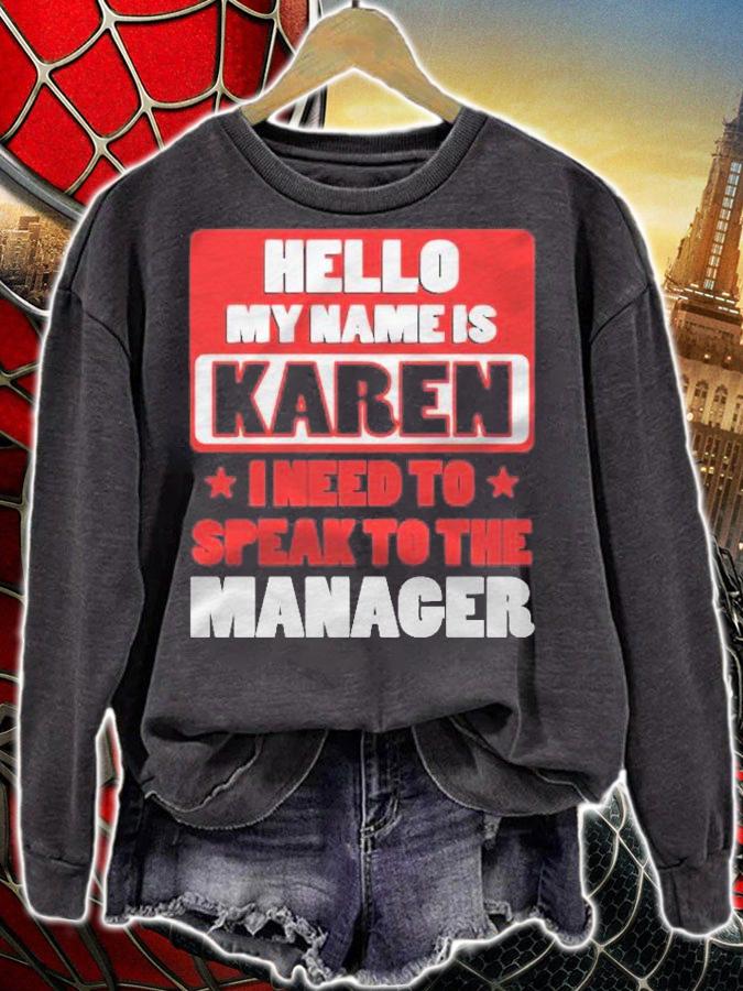 Hello My Name Is Karen I Need To Speak To The Manager Shirt t-shirt sweatshirt