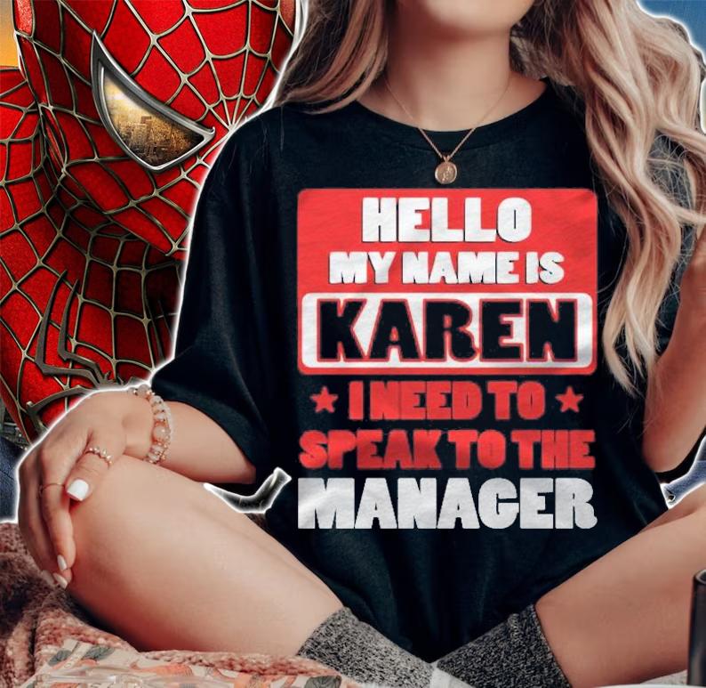 Hello My Name Is Karen I Need To Speak To The Manager Shirt t-shirt woman shirt
