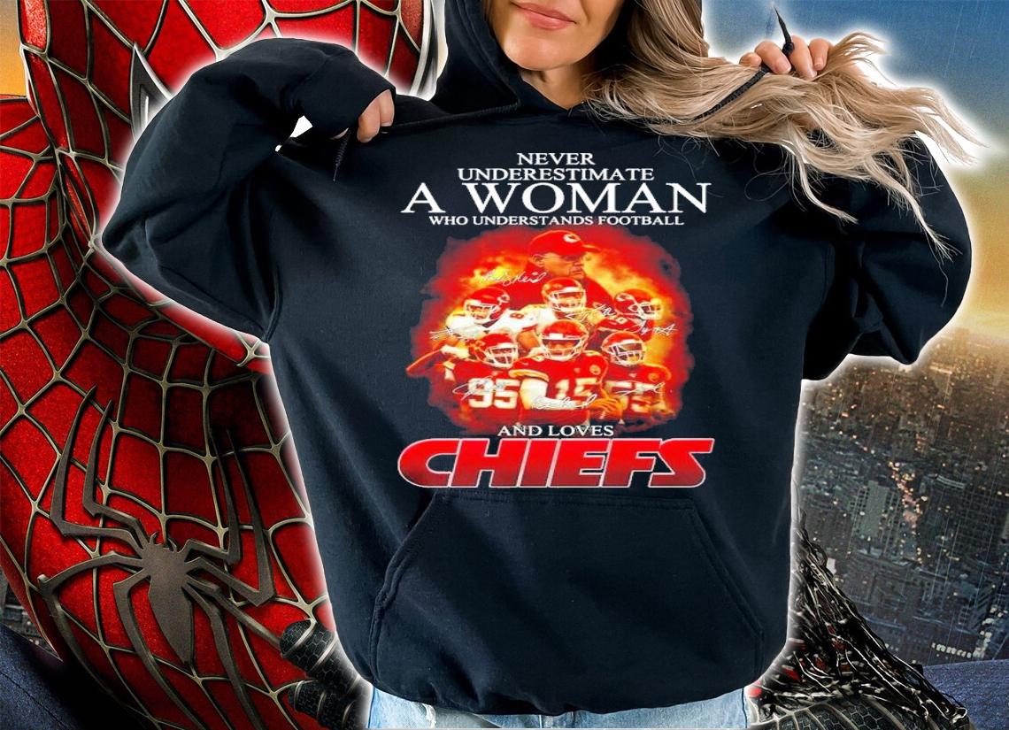 Never Underestimate A Woman Who Understands Football And Loses Kansas City Chief Shirt t-shirt hoodie
