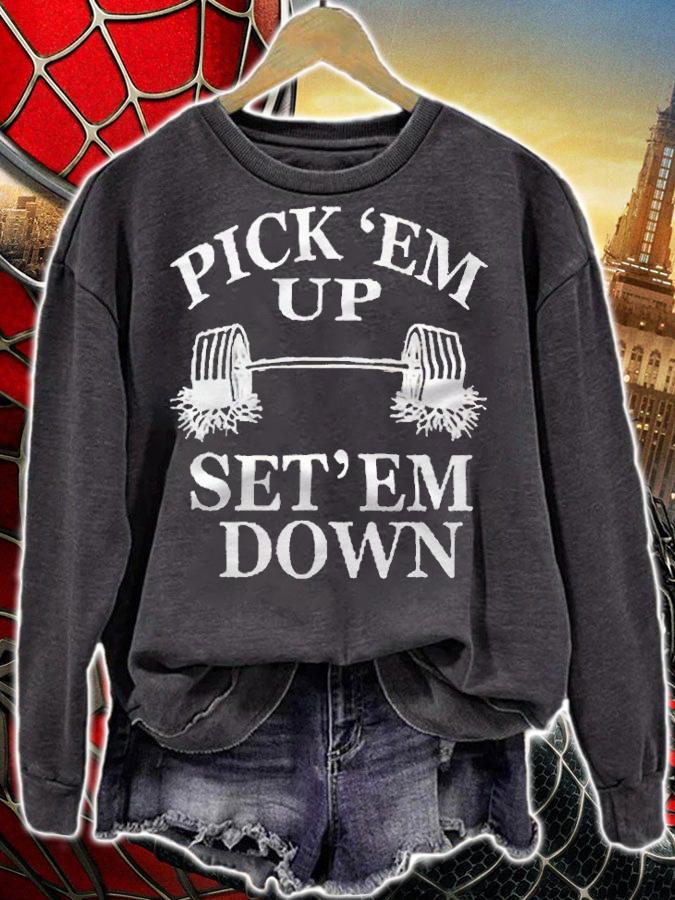 Pick em up set em down T-shirt t-shirt