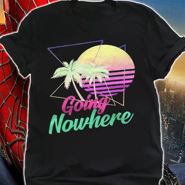 Going Nowhere Retro 1980S 1990S Palm Trees Sunset Beach Art Shirt t-shirt