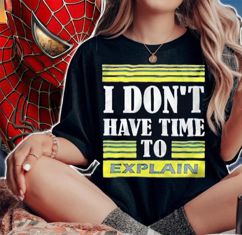 I don't have time to explain T-shirt t-shirt woman shirt