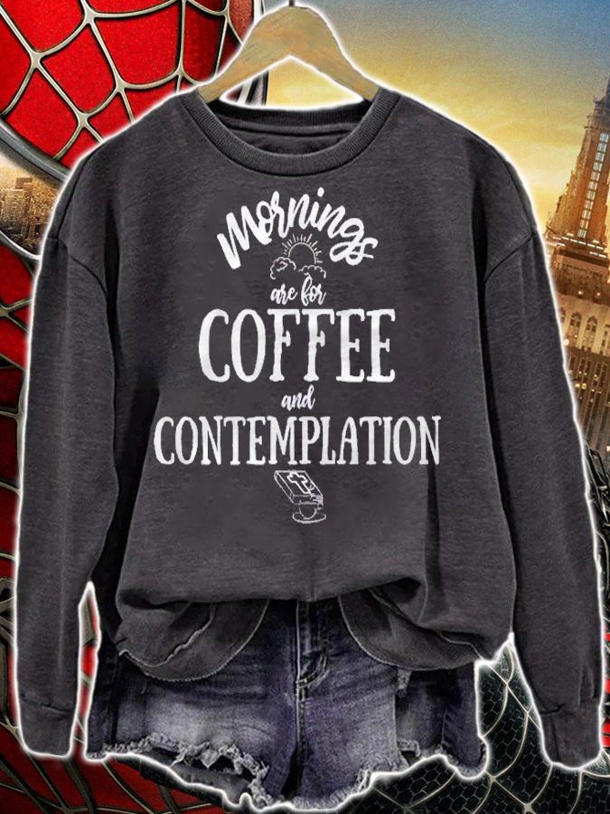 Mornings Are For Coffee And Contemplation Shirt t-shirt sweatshirt