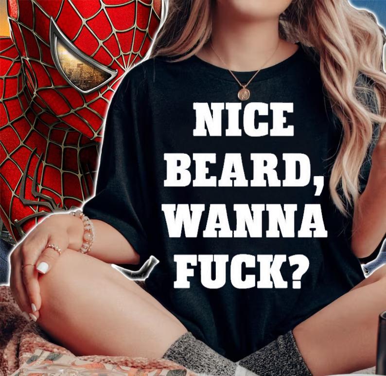 Nice Beard Wanna Fuck T-Shirt t-shirt