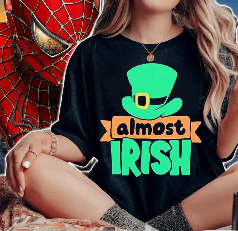 St Patrick's Day Almost Irish T-Shirt t-shirt woman shirt