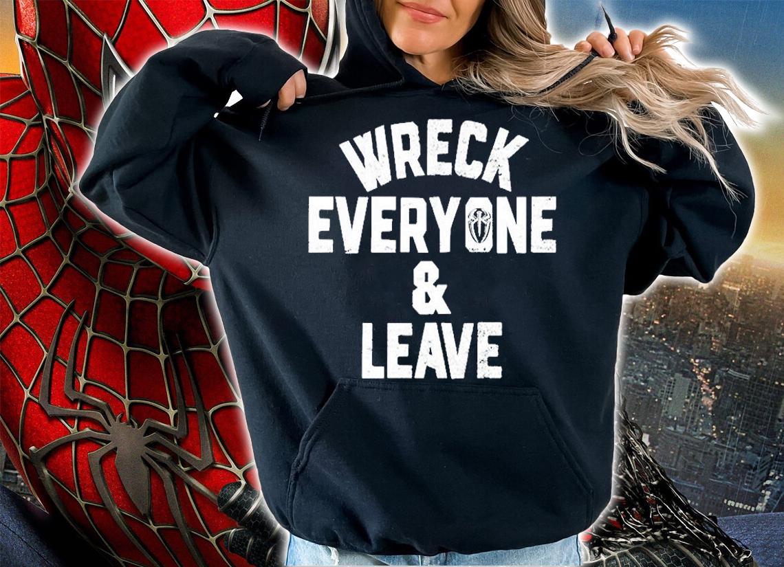 Wreck Everyone And Leave T-Shirt t-shirt