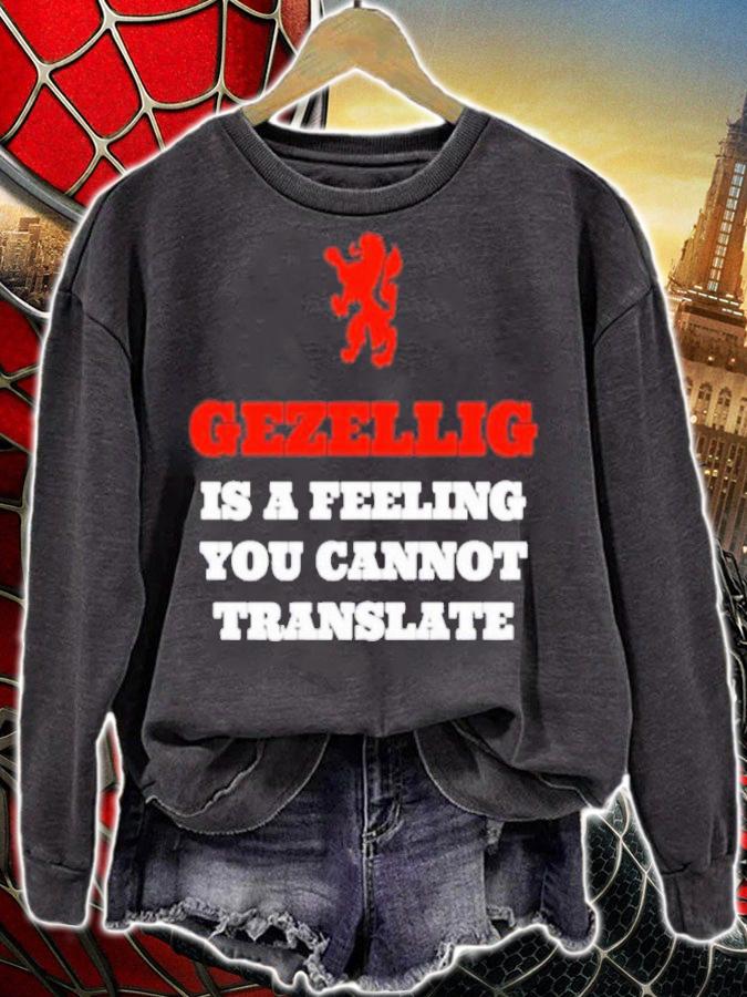 Gezellig Is A Feeling You Cannot Translate Shirt t-shirt sweatshirt
