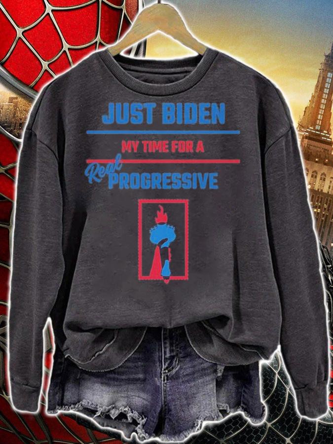 Just Biden My Time For A Real Progressive T-Shirt t-shirt sweatshirt