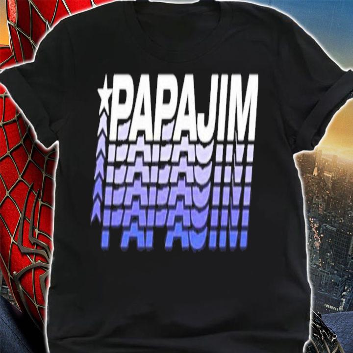 Papa Jim Stacked shirt t-shirt shirt