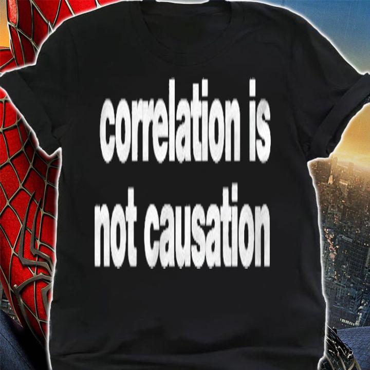Correlation Is Not Causation Classic Shirt shirt