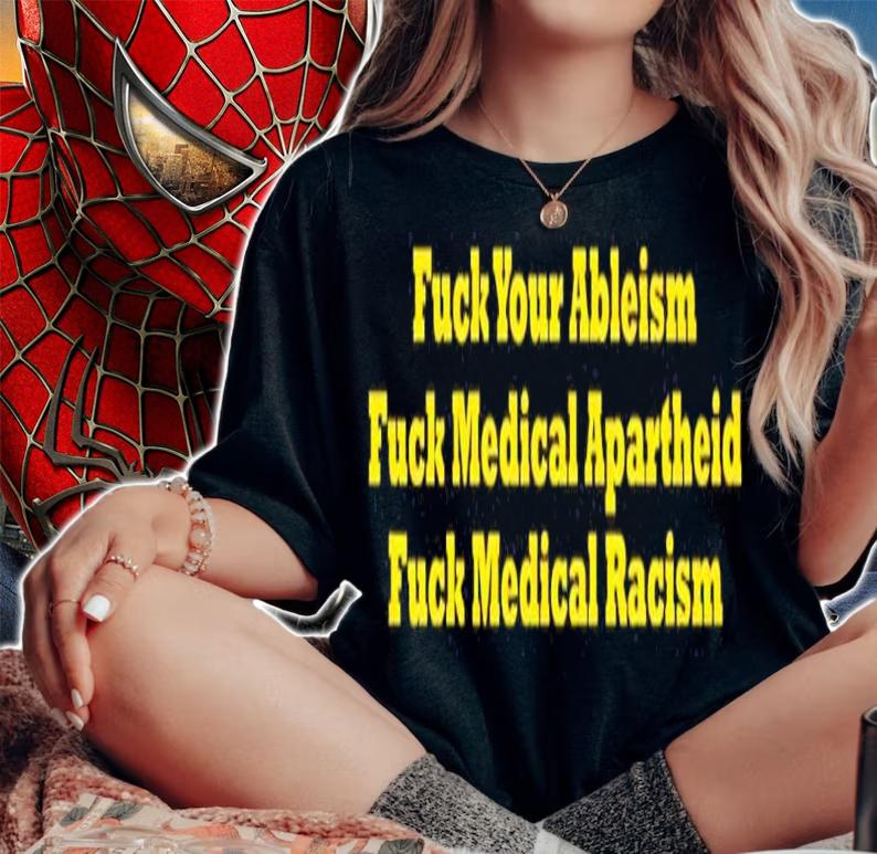 Fuck Your Ableism Fuck Medical Apartheid Fuck Medical Racism Shirt