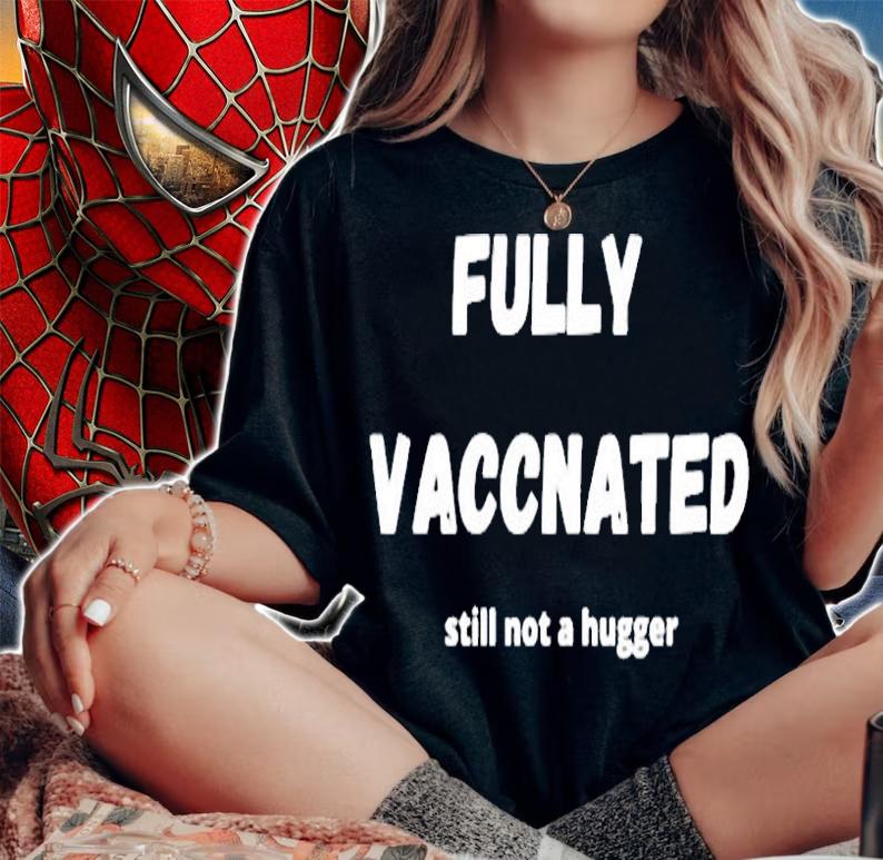 Funny Immunization Fully Vaccinated Still Not A Hugger T-Shirt