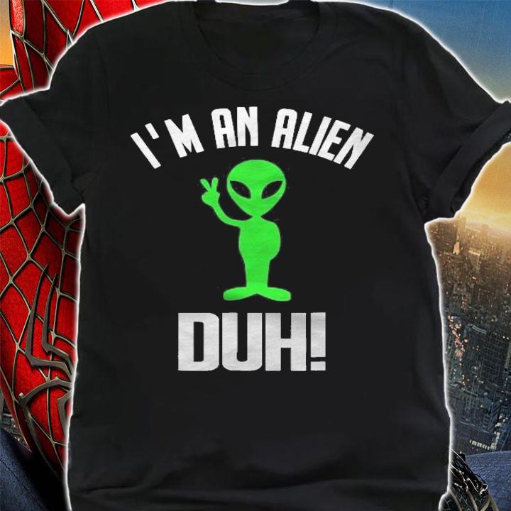 Im An Alien Duh Shirt Funny Easy Halloween Costume Shirt shirt
