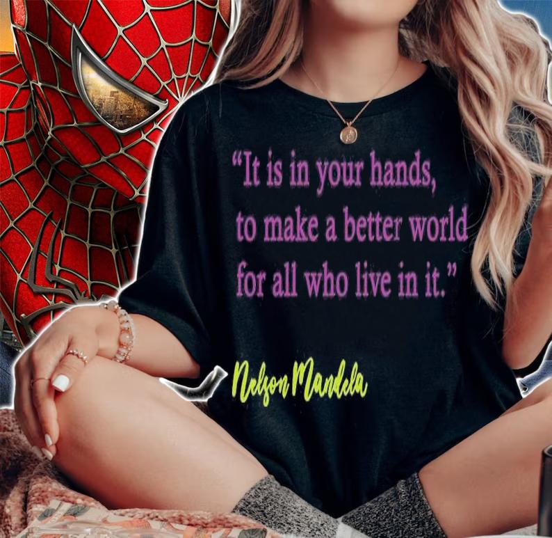 It's In Your Hands To Make A Better World For Who Lives In It Nelson Mandela T-Shirt woman shirt