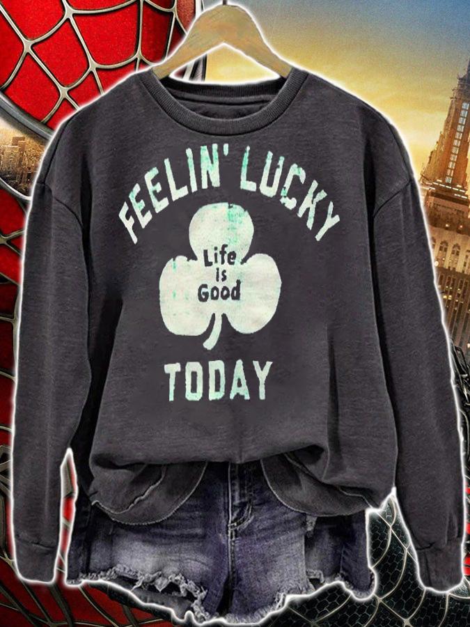Life is good feelin' lucky today T-shirt