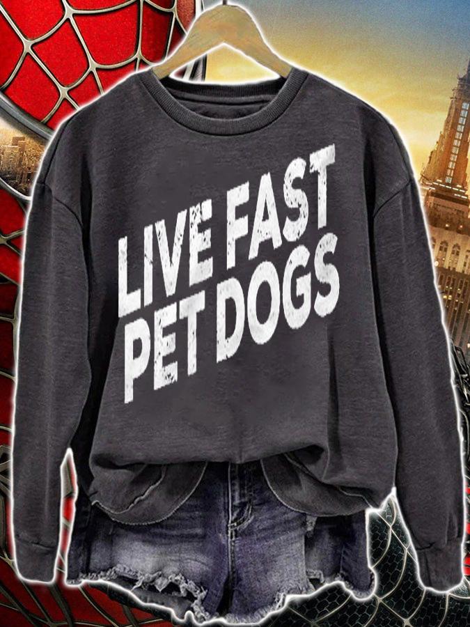 Live Fast Pet Dogs Gift Shirt
