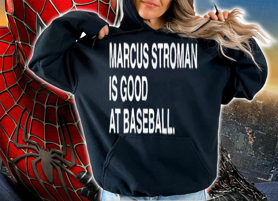 Marcus Stroman is good at baseball T-shirt