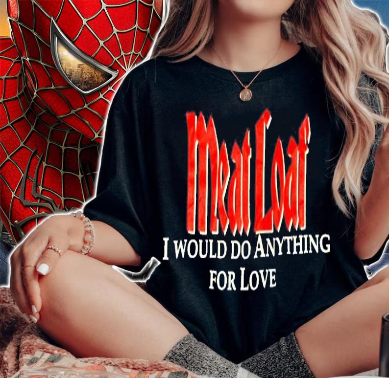 Meatloaf I Would Do Anything For Love T-Shirt woman shirt