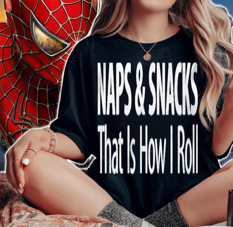 Naps & Snacks That Is How I Roll T-shirt