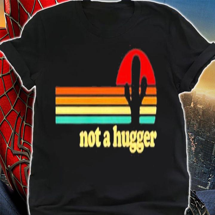 Not A Hugger Cactus T-Shirt shirt