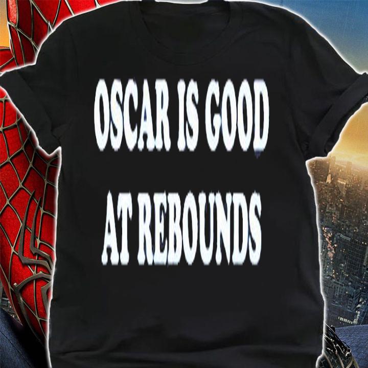 Oscar Is Good At Rebounds T-Shirt
