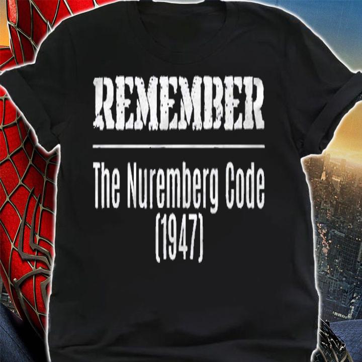 Remember The Nuremberg Code 1947 Ver2 Shirt