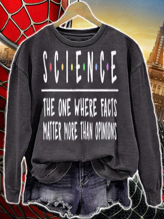 Science The One Where Facts Matter More Than Opinions Shirt sweatshirt