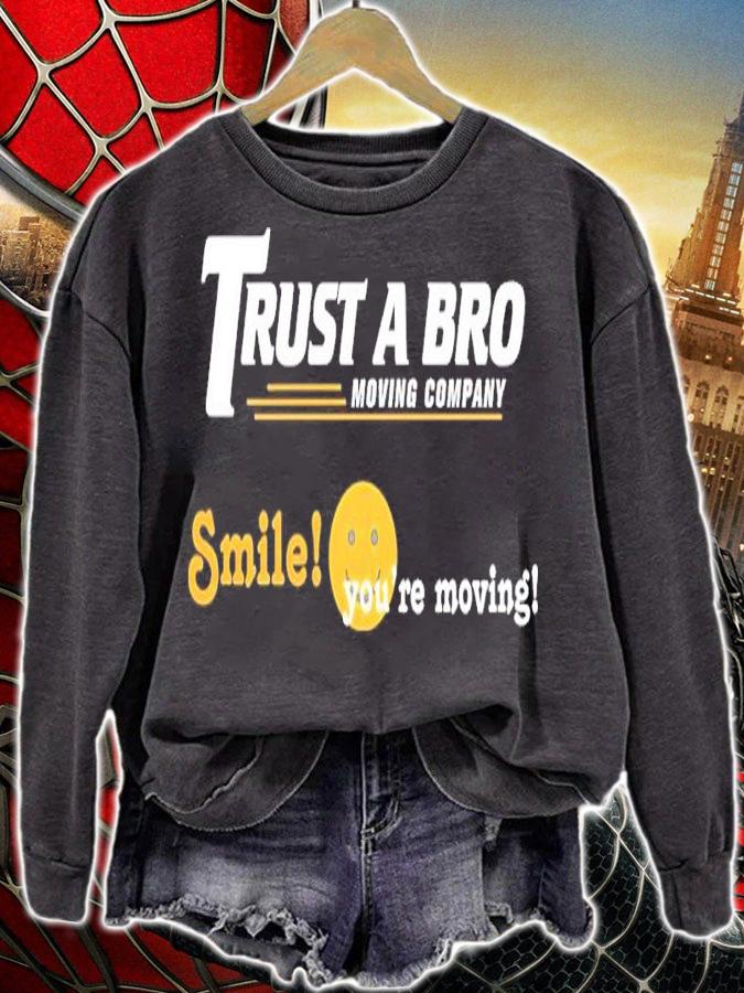 Trust A Bro Moving Company Smile You've Moving Shirt