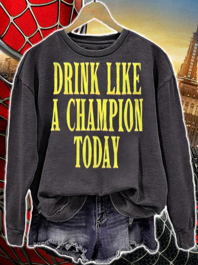 Drink like a champion today T-shirt