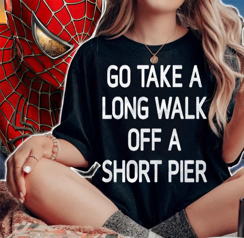 Go Take A Long Walk Off A Short Pier Funny Joke Sarcastic Shirt