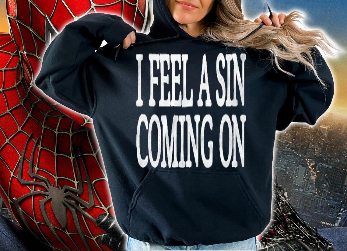 I Feel A Sin Coming On Vintage Style Shirt hoodie