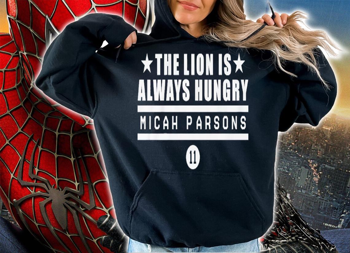 Micah Parsons The Lion Is Always Hungry Shirt hoodie