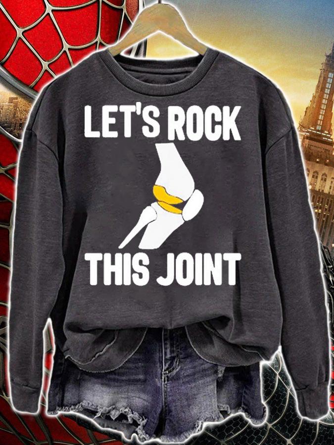 Lets Rock This Joint T-Shirt sweatshirt