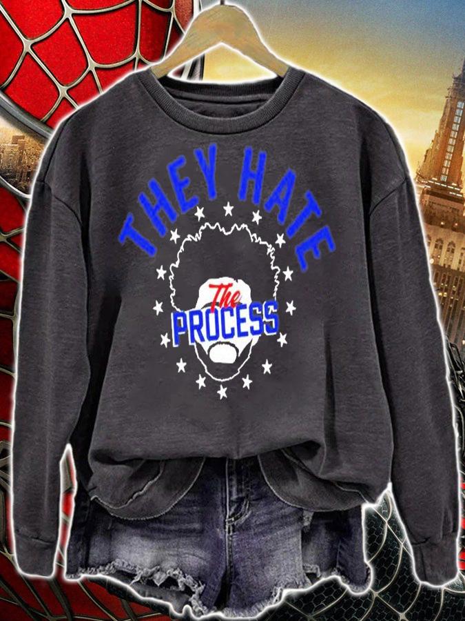 They Hate The Process T-Shirt