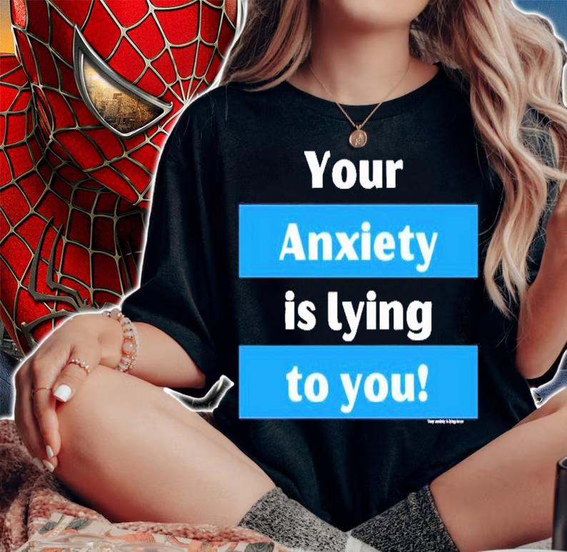 Your Anxiety Is Lying To You! Pullover Shirt woman shirt