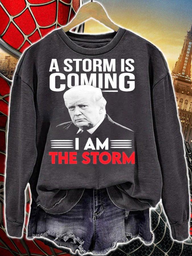Donald Trump A Storm Is Coming I Am The Storm Shirt