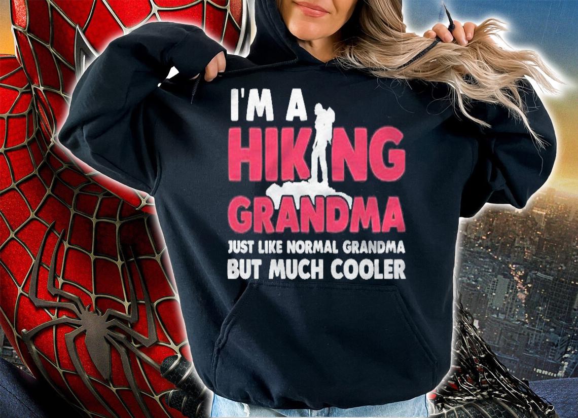 Funny Hiking Grandma Hiker Tee Cute Cool Gift For Shirt hoodie