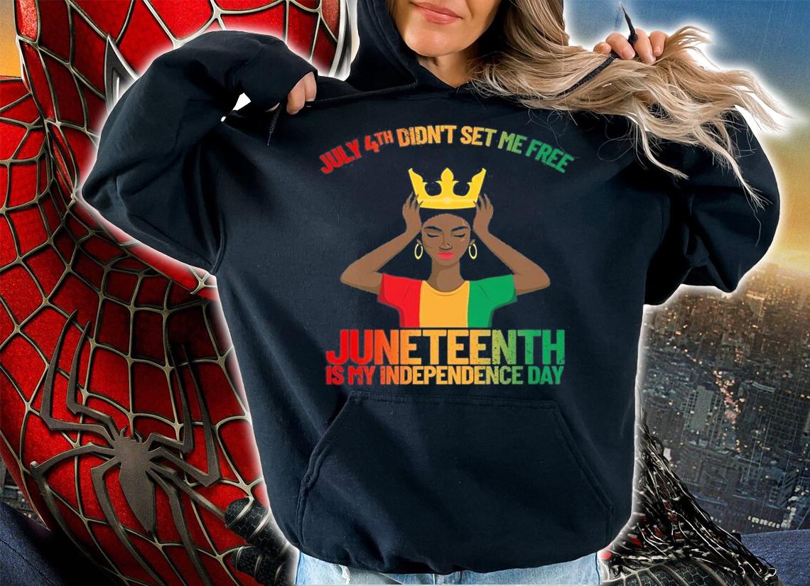July 4th Didn't Set Me Free Afro Girl Women's T-Shirt hoodie