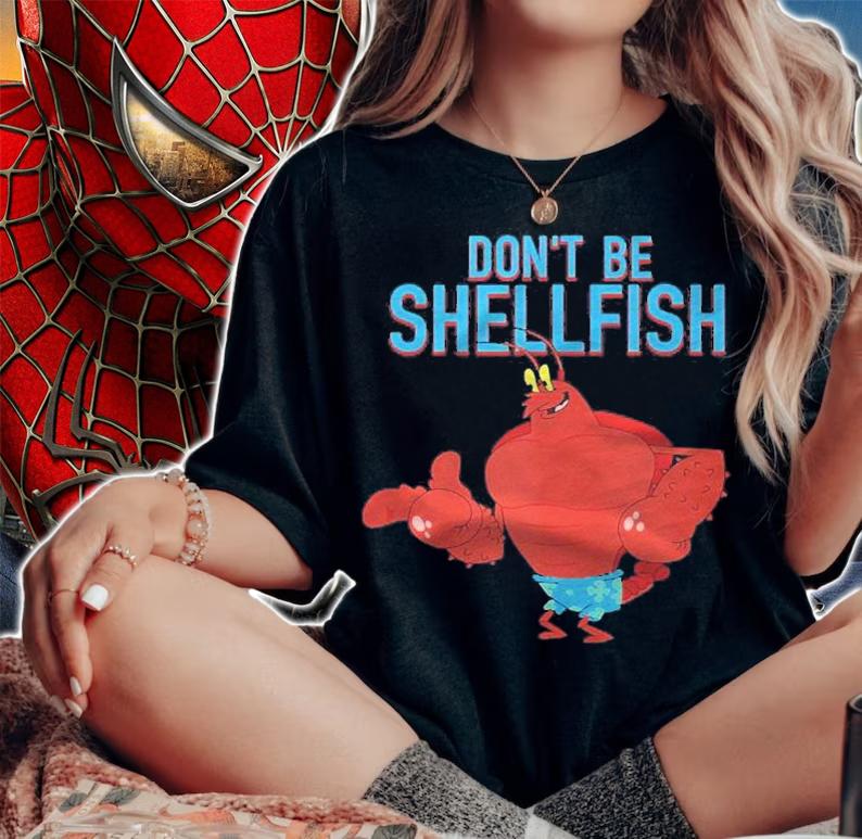 Mademark X Spongebob Squarepants Larry The Lobster Dont Be Shellfish Shirt woman shirt