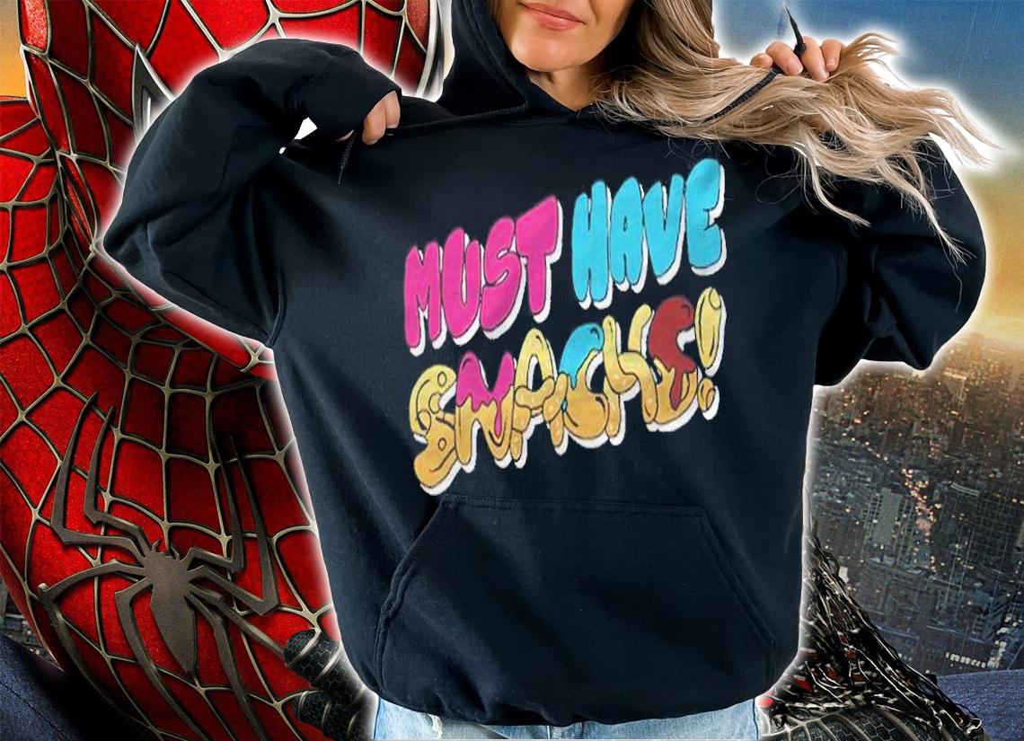 Must have snacks T-shirt hoodie