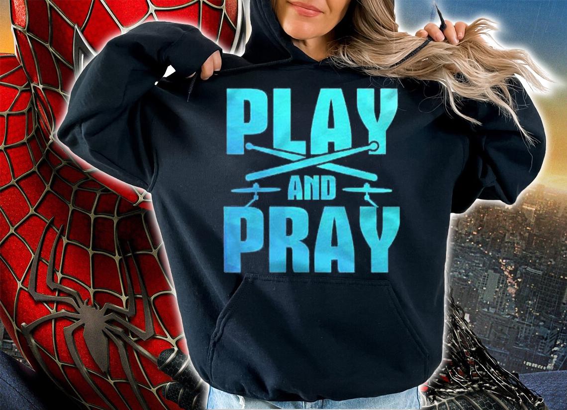 Play And Pray Drumming Christians Band Drummer Shirt