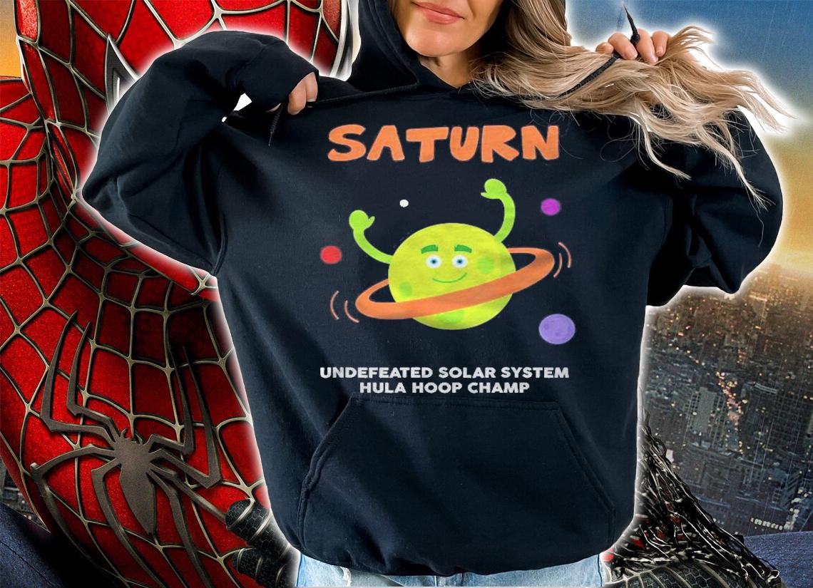 Saturn Undefeated Hula Hoop Champion  Funny Shirt hoodie