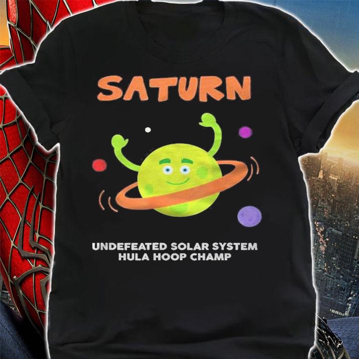 Saturn Undefeated Hula Hoop Champion  Funny Shirt shirt