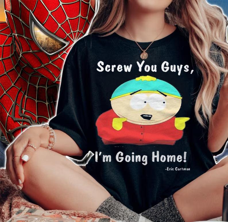 South Park  Eric Cartman  Screw You Guys Im Going Home Shirt woman shirt