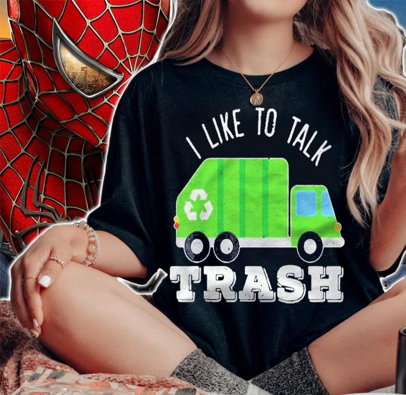 I Like To Talk Trash Waste Management Garbage Collector Shirt woman shirt
