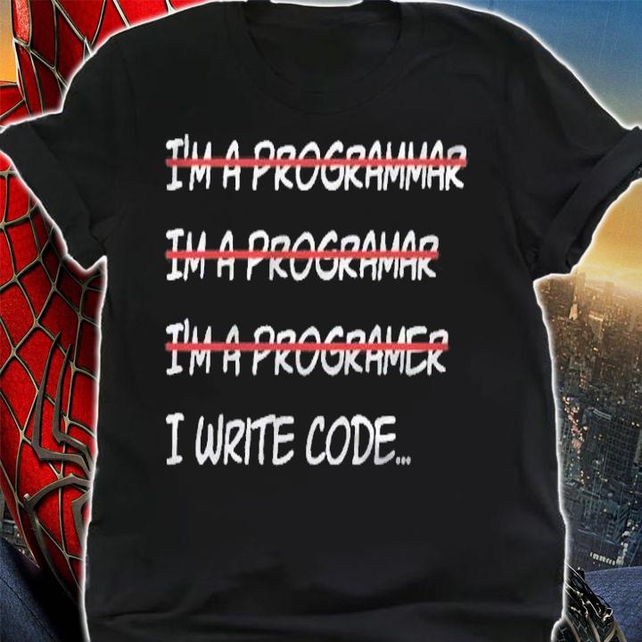 Im A Programmer I Write Code Shirt shirt
